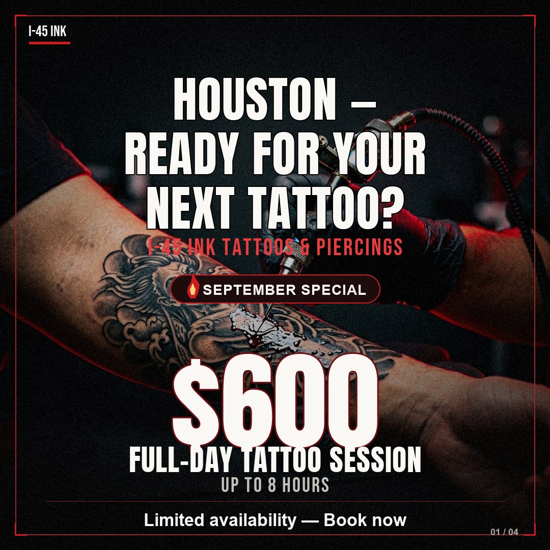 I-45 Ink special: $600 full-day tattoo session, up to 8 hours, limited availability